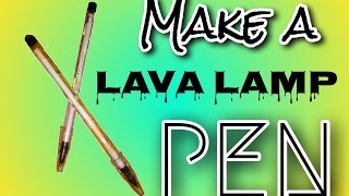 Make A Lava Lamp Pen