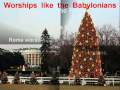 Worships like the Babylonians - Bible Prophecy