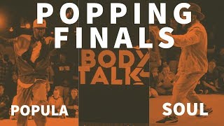 Soul vs Popula – BODY TALK 2019 POPPING FINALS