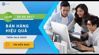 Webinar #4 - Bán Hàng Hiệu Quả Trên Zalo Shop Market Place