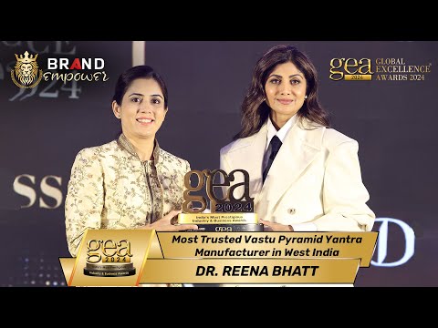 Dr. Reena Bhatt wins Most Trusted Vastu Pyramid Yantra Manufacturer in West India at GEA 2024 Awards