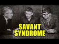 Savant Syndrome