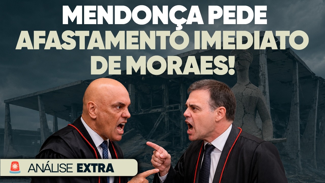 🚨 Mendonça Pede Afastamento de Moraes: Brasil Em Chamas!