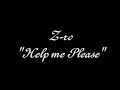 Z-ro - Help me Please (lyrics)