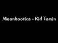 Moonbootica - Kid Tamin
