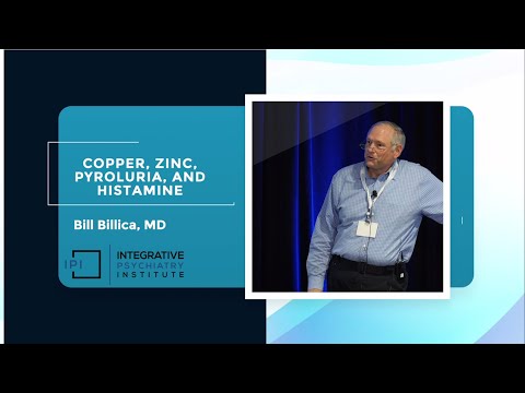 Copper, Zinc, Pyroluria and Histamine by Bill Billica, MD
