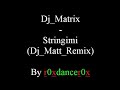 Deejay Matrix - Stringimi (Dj Matt Remix)