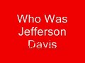 Who Was Jefferson Davis ?