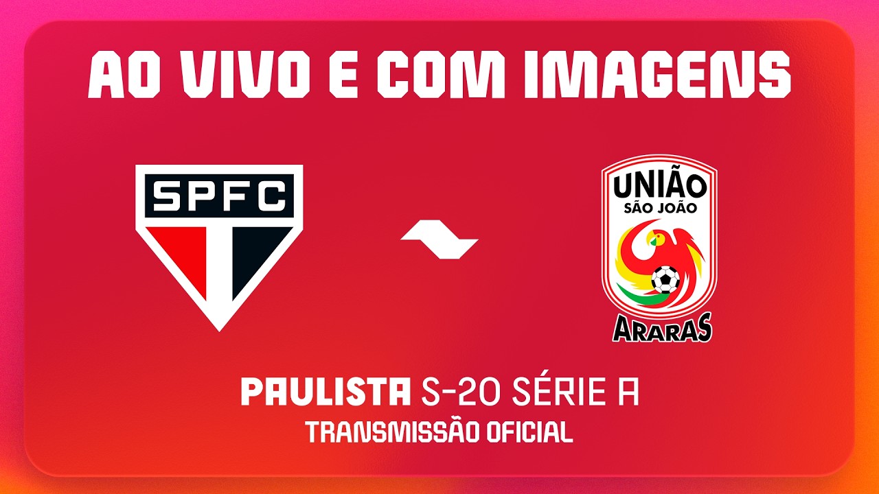 AO VIVO E COM IMAGENS: SÃO PAULO X UNIÃO SÃO JOÃO | PAULISTA SUB20 2026