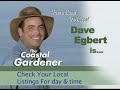 dave Egbert The Coastal Gardener Show 202 Promo