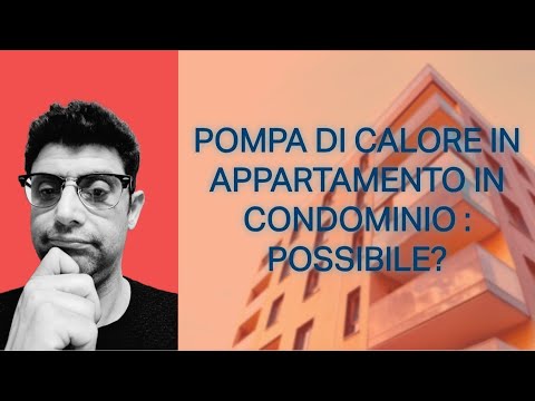 POMPE DI CALORE IN APPARTAMENTO IN CONDOMINIO: POSSIBILE?
