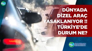 Dünyada Dizel Araç Yasaklanıyor !! Türkiyede D