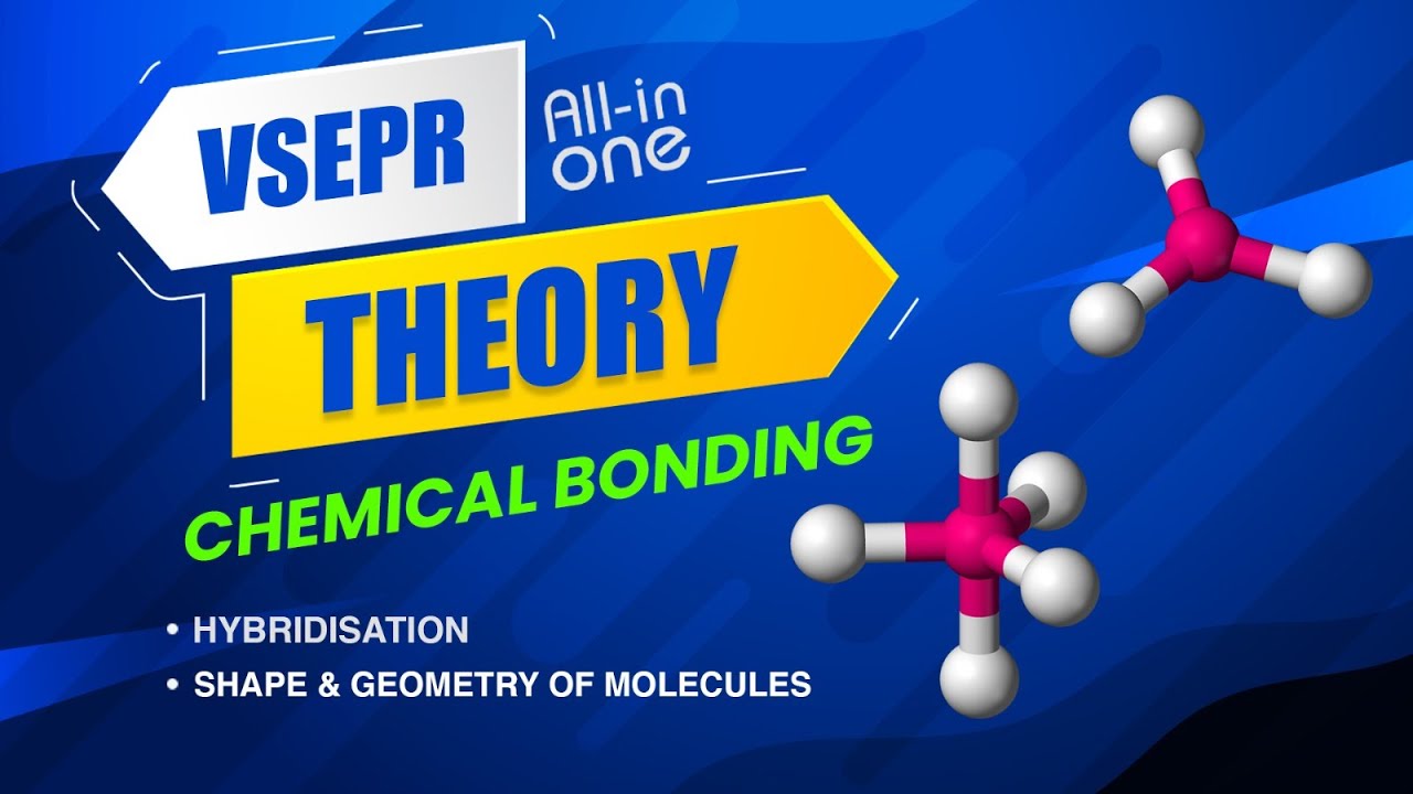 CBSE Grade XI - Chemistry VSEPR Theory Video Lecture (Shape & Geometry of Molecules, Hybridisation)