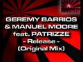 Geremy Barrios & M.Moore ft Patrizze- Release (Original mix)