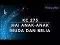 KC 275 Hai Anak-Anak, Muda Dan Belia