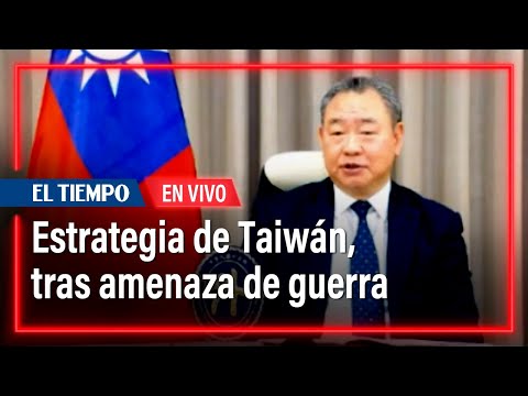 ¿Cuál es la estrategia de Taiwán frente a la amenaza de guerra con China?
