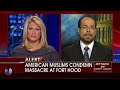 CAIR Director Condemns Fort Hood Attack on Fox