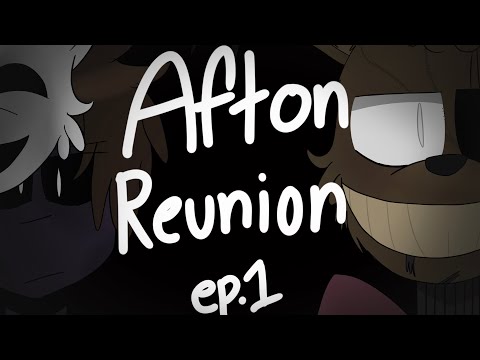 Afton Family Reunion ep. 1