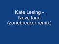 Kate Lesing - Neverland (zonebreaker remix)