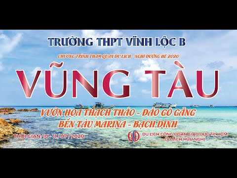 CHƯƠNG TRÌNH THAM QUAN DU LỊCH TRƯỜNG THPT VĨNH LỘC B - VŨNG TÀU