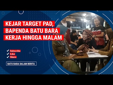 KEJAR TARGET PAD, BAPEDA BATU BARA KERJA HINGGA MALAM