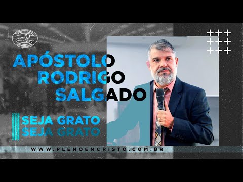 Apóstolo Rodrigo Salgado I Seja Grato