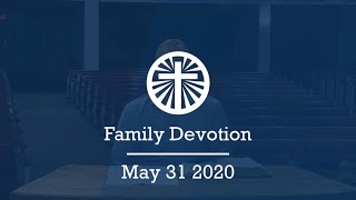 Family Devotion May 31 2020