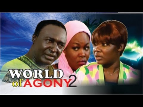 World of Agony 2  -   Nigeria Nollywood Movie