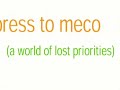 PRESS TO MECO (A WORLD OF LOST PRIORITIES)