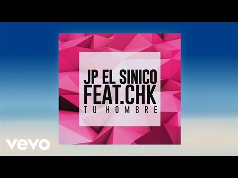 Tu hombre (Remix) - JP El Sinico Ft CHK