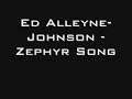Ed Alleyne-Johnson - Zephyr Song Ed Alleyne-Johnson - Zephyr Song