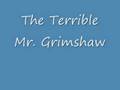 The Terrible Mr. Grimshaw