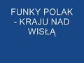FUNKY POLAK - KRAJU NAD WISLA.