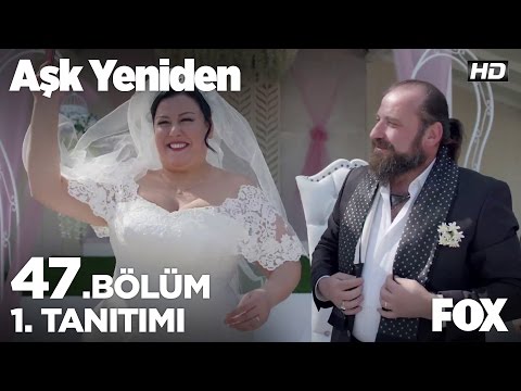 Aşk Yeniden 47. Bölüm 1. Fragmanı                                                                                                                                                                                                                         