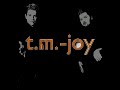 t.m.-joy - Won't you save me - Single Edit & Remixes