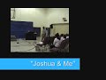 Joshua & Me - Part 2 Joshua & Me - Part 2