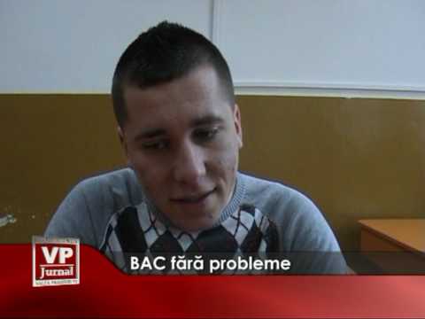 BAC fără probleme