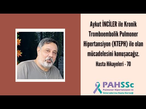 Hasta Hikayeleri - Aykut İNCİLER ile KTEPH ile Yaşamak - 70 - 2022.11.22