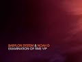 Babylon System  Noah D - Examination of Time VIP
