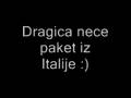 Dragica nece paket iz Italije :)