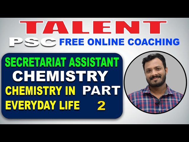 KERALA PSC | Degree Level | Secretariat Assistant | CHEMISTRY| IN EVERY DAY LIFE- 2