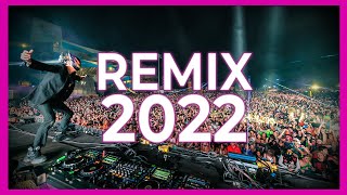 DJ REMIX MIX 2022 - Mashups & Remixes Of Popul