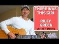 There Was This Girl - Riley Green - Guitar Lesson