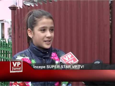 Începe SUPER STAR VP TV!