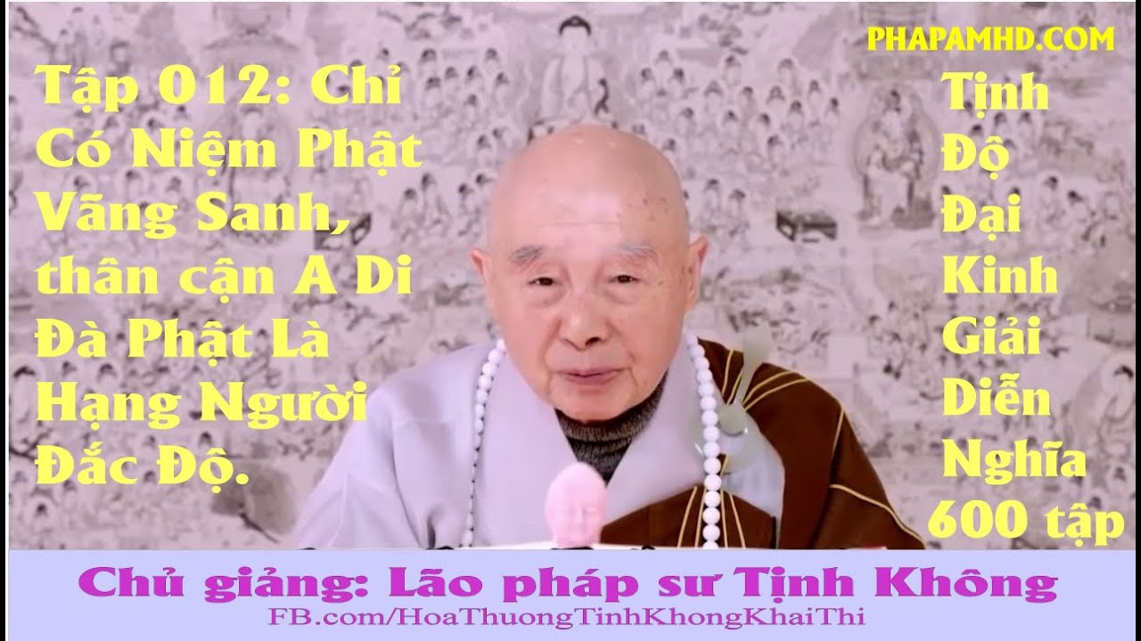 TẬP 012, Thân Cận A Di Đà Phật Là Hạng Người Đắc Độ, Tịnh Độ Đại Kinh Giải Diễn Nghĩa, Diệu Âm