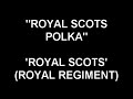 Royal Scots Polka - Royal Scots.mpg