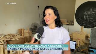 Após ficar desempregada: A designer fabrica parque para gatos em Bauru