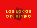 LOS LOCOS DEL RITMO- VAMOS A TOCAR UN ROCK-