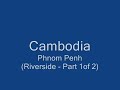 cambodia   phnom penh  the riverside  pt1 of 2