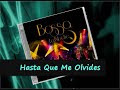 Bossa La Noche - Hasta Que Me Olvides